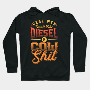 Real men smell like Diesel and Cow Shit Hoodie